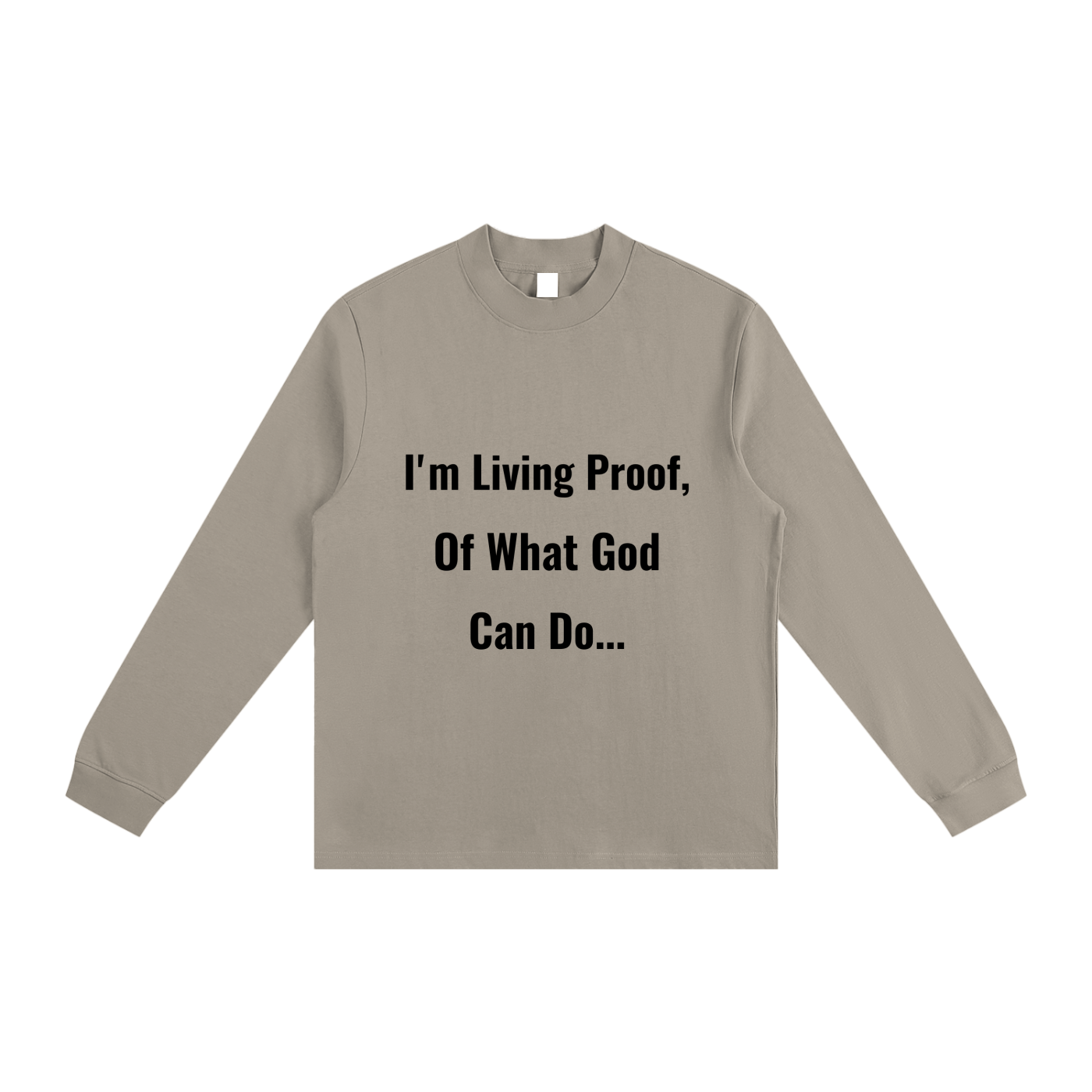 I'm Living Proof Sweatshirt