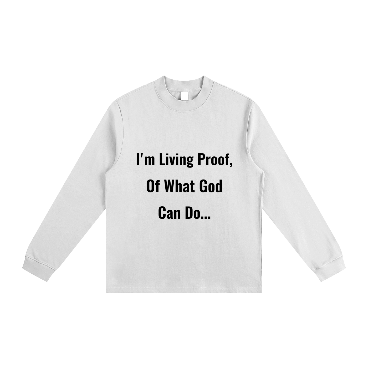 I'm Living Proof Sweatshirt