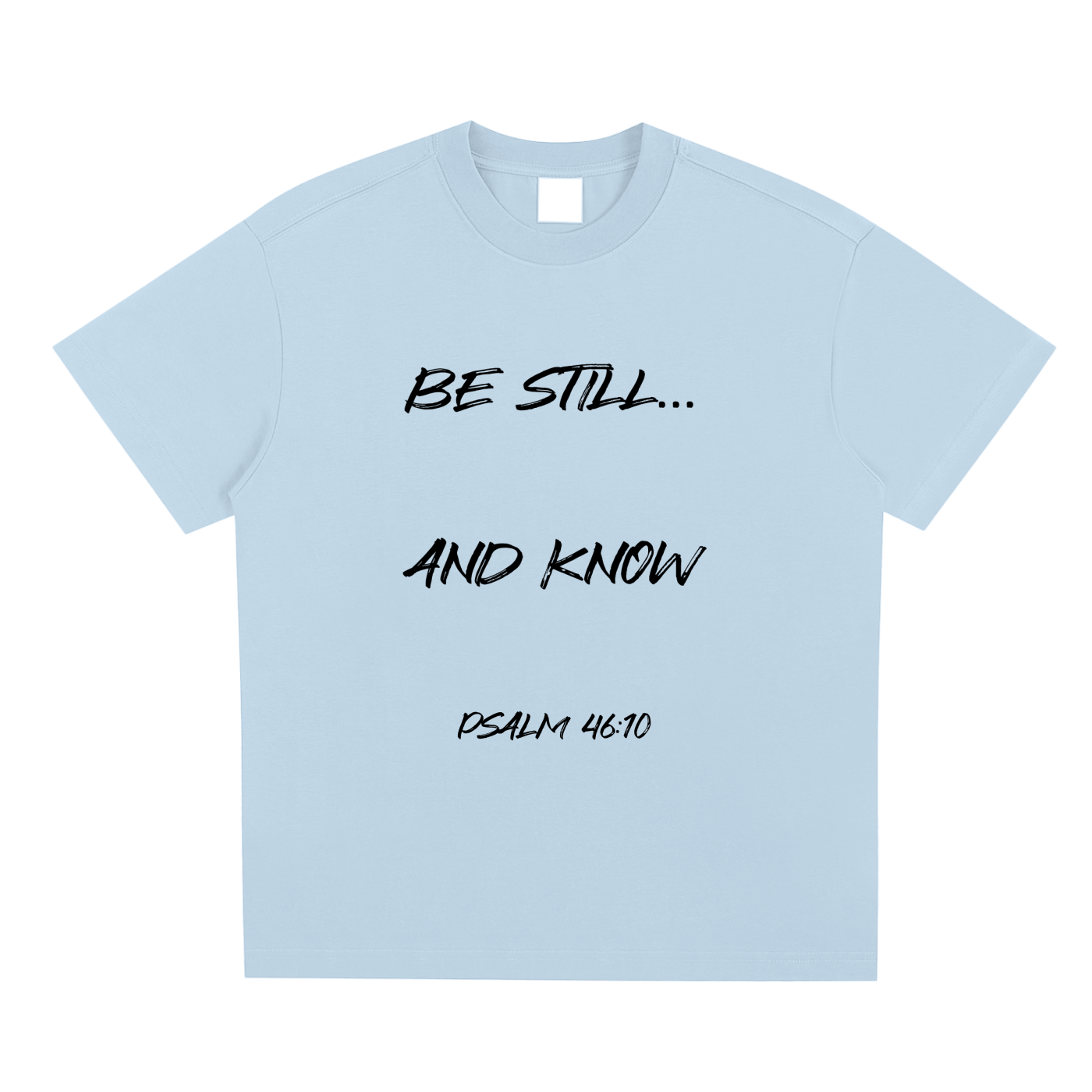 Be Still... And Know.