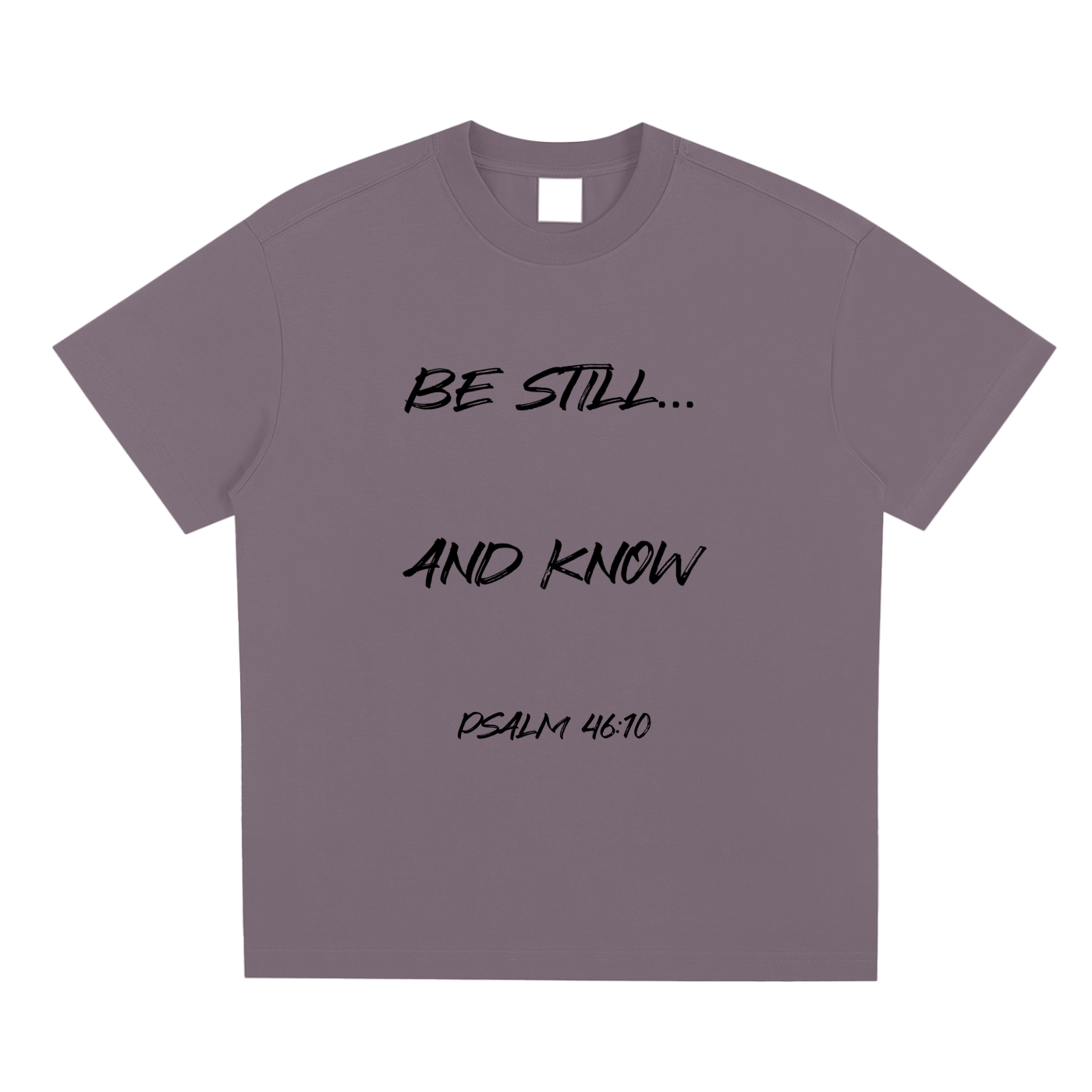 Be Still... And Know.
