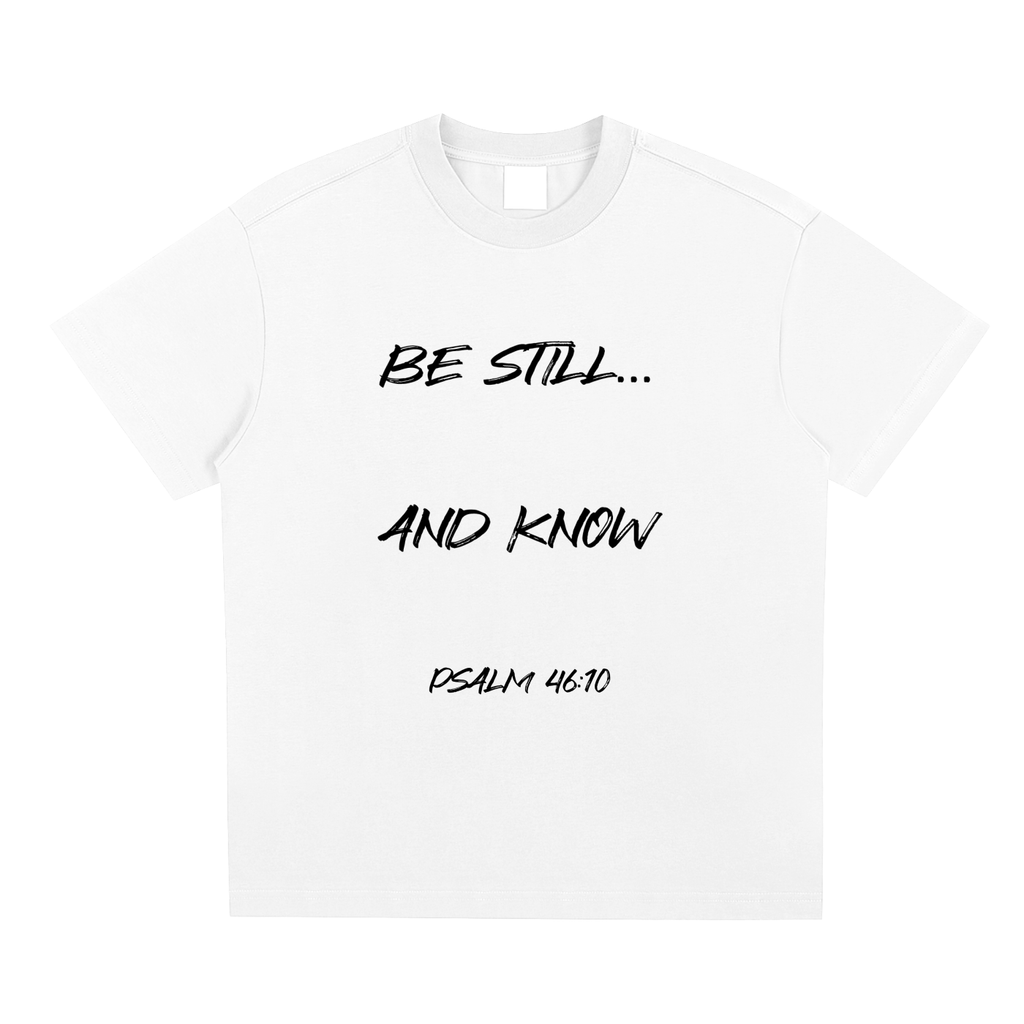 Be Still... And Know.