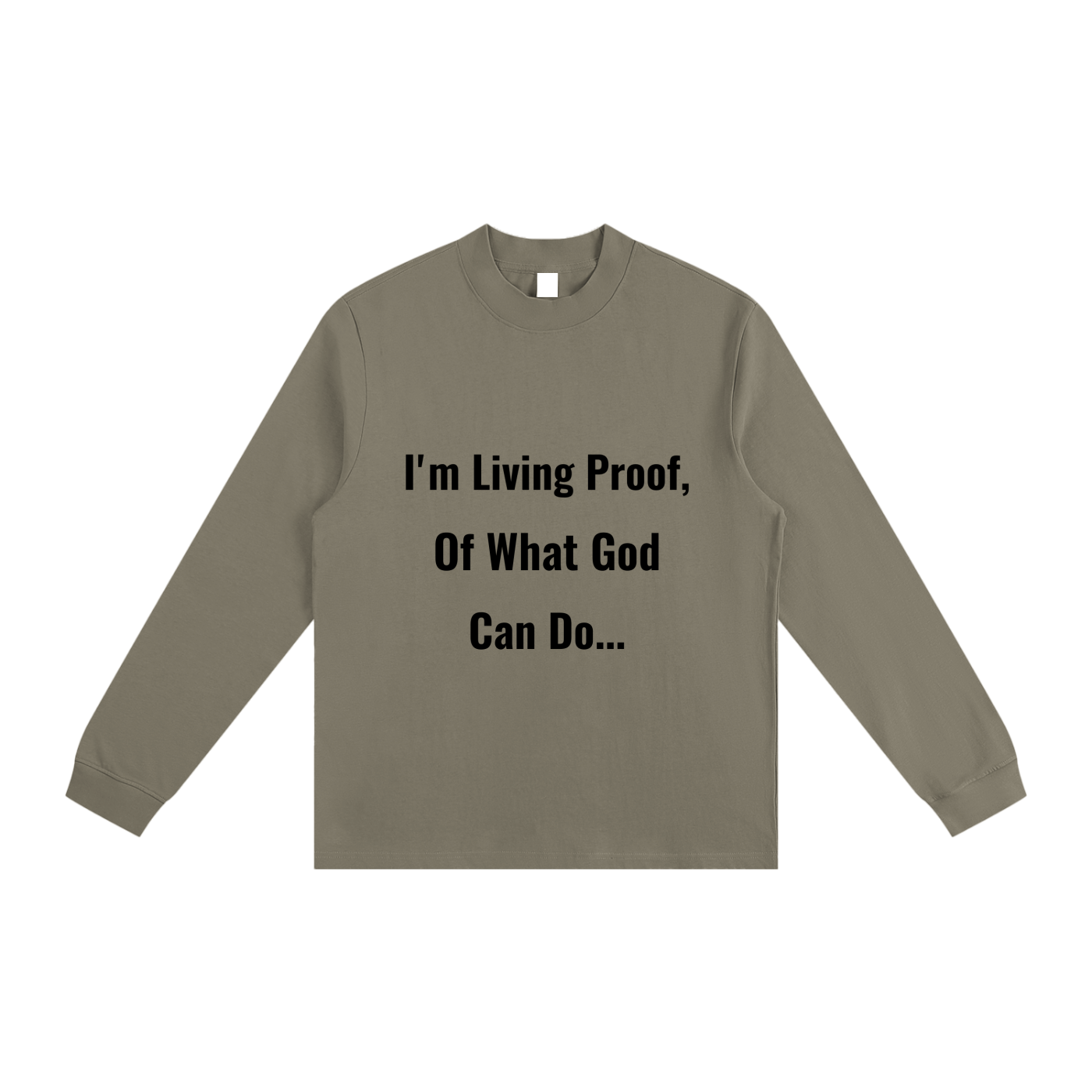 I'm Living Proof Sweatshirt